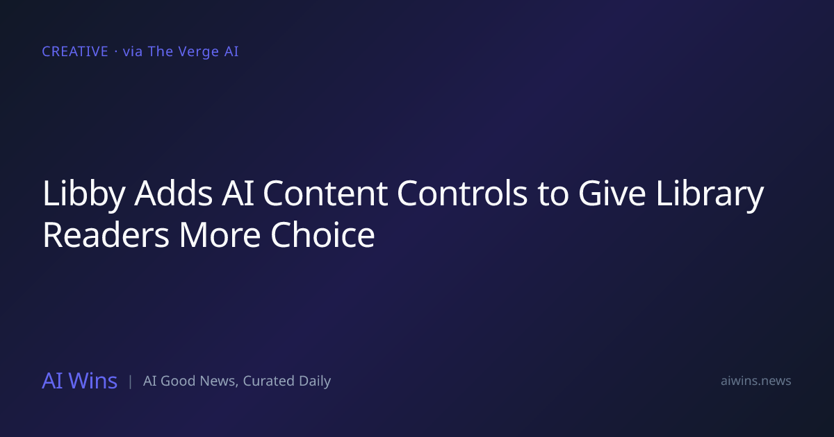 Libby Adds AI Content Controls to Give Library Readers More Choice | AI ...